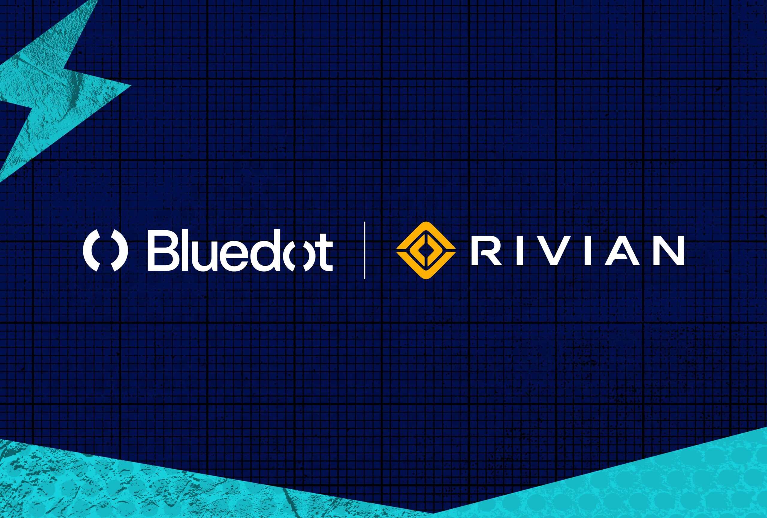 Bluedot and Rivian