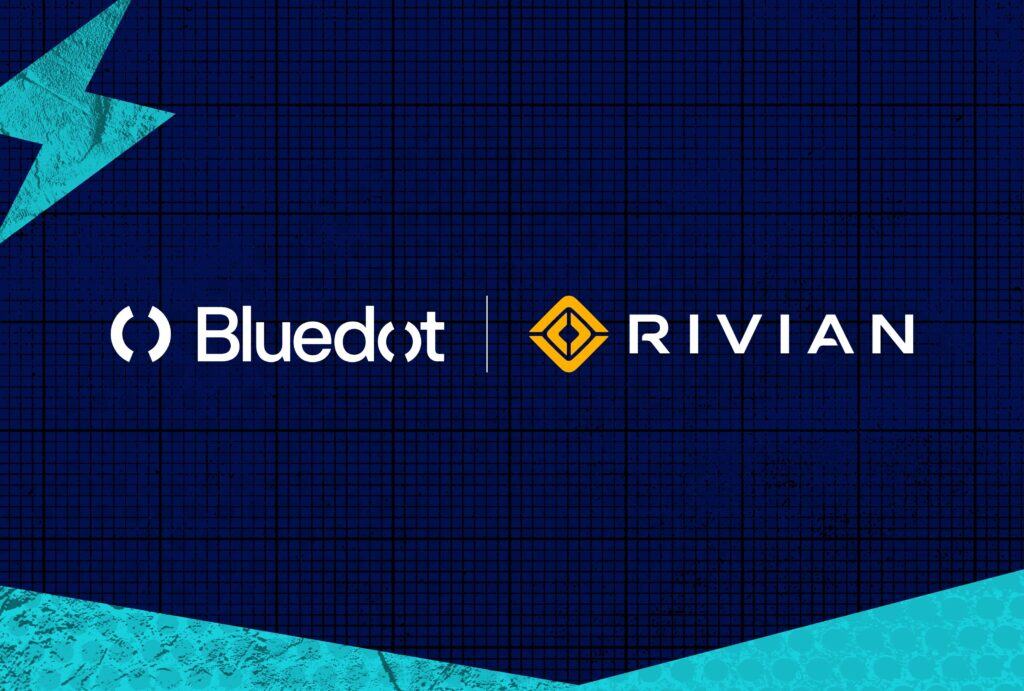 Bluedot and Rivian